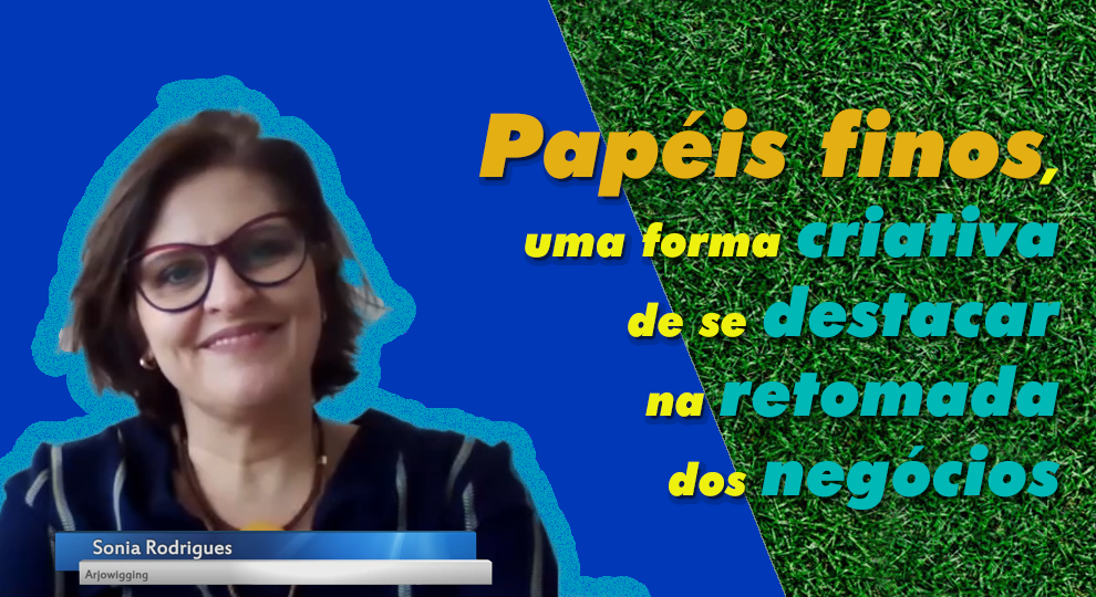 Episódio 78 – Papéis finos, uma forma criativa de se destacar na retomada dos negócios