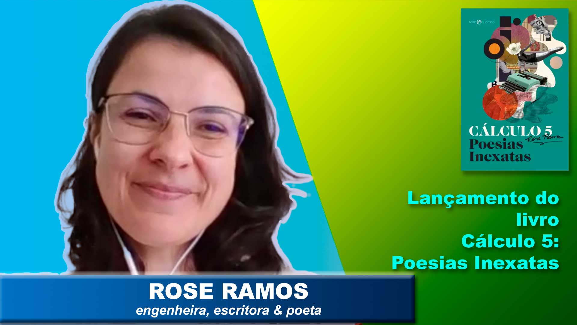 Episódio 22.52 — Lançamento do Livro Calculo 5: Poesias inexatas de Rose Ramos